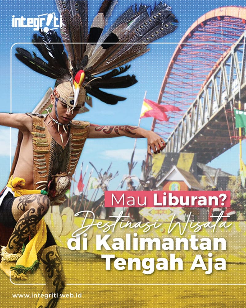 5 Destinasi Wisata Populer di Kalimantan Tengah - Integriti Creative Agency